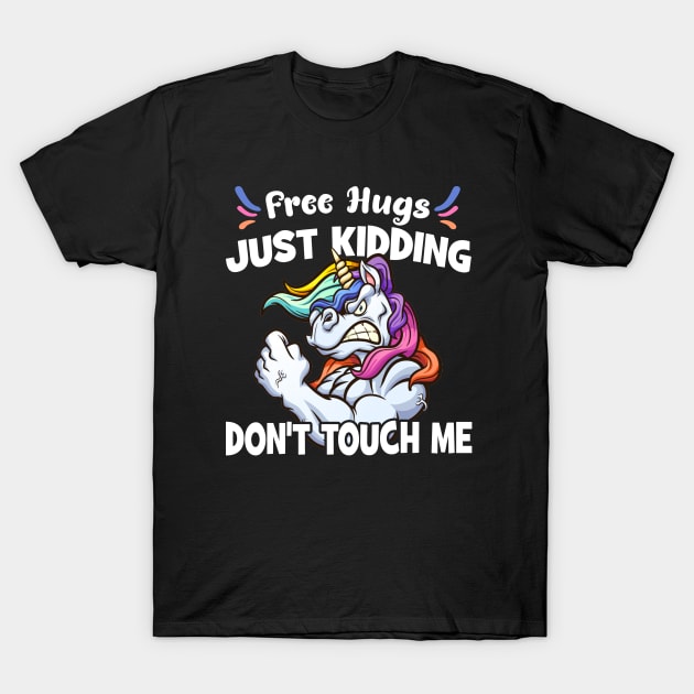 Free Hugs Just Kidding Don't Touch Me T-Shirt T-Shirt by Minkdick MT